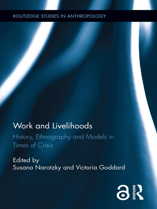 Title details for Work and Livelihoods by Susana Narotzky - Available